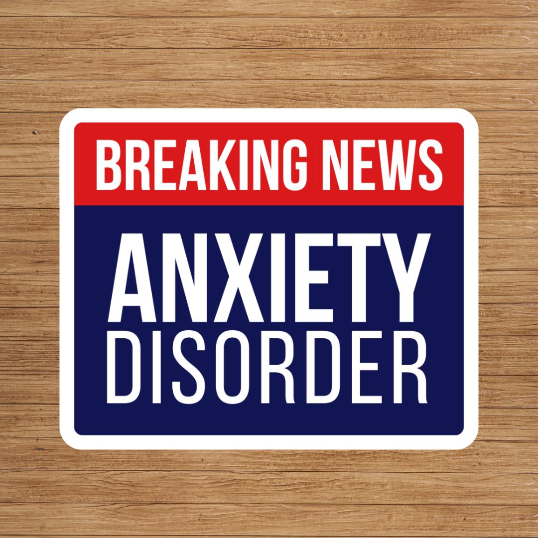 "Breaking News Anxiety Disorder" Sticker