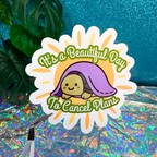 Its A Beautiful Day To Cancel Plans Vinyl Sticker