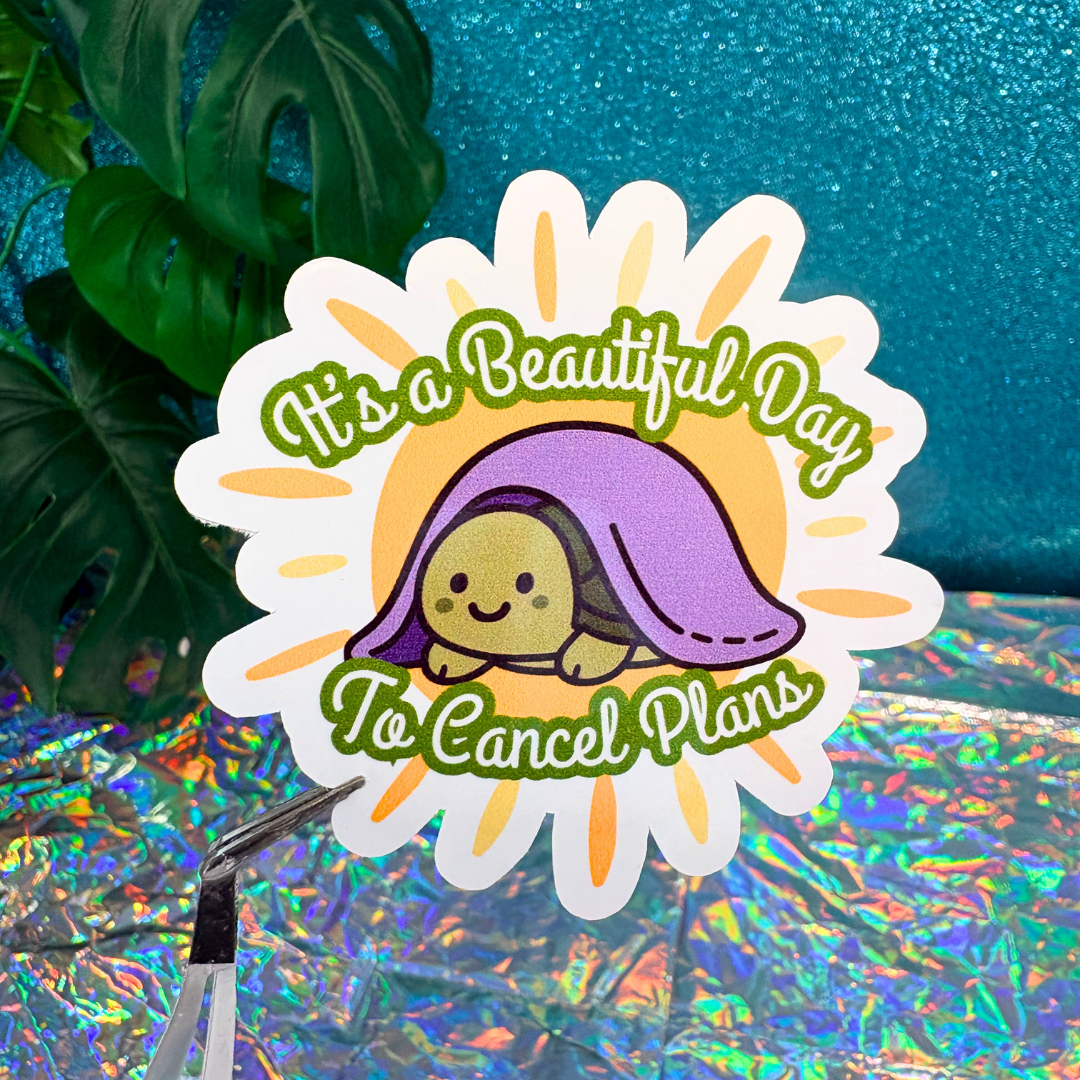 Its A Beautiful Day To Cancel Plans Vinyl Sticker