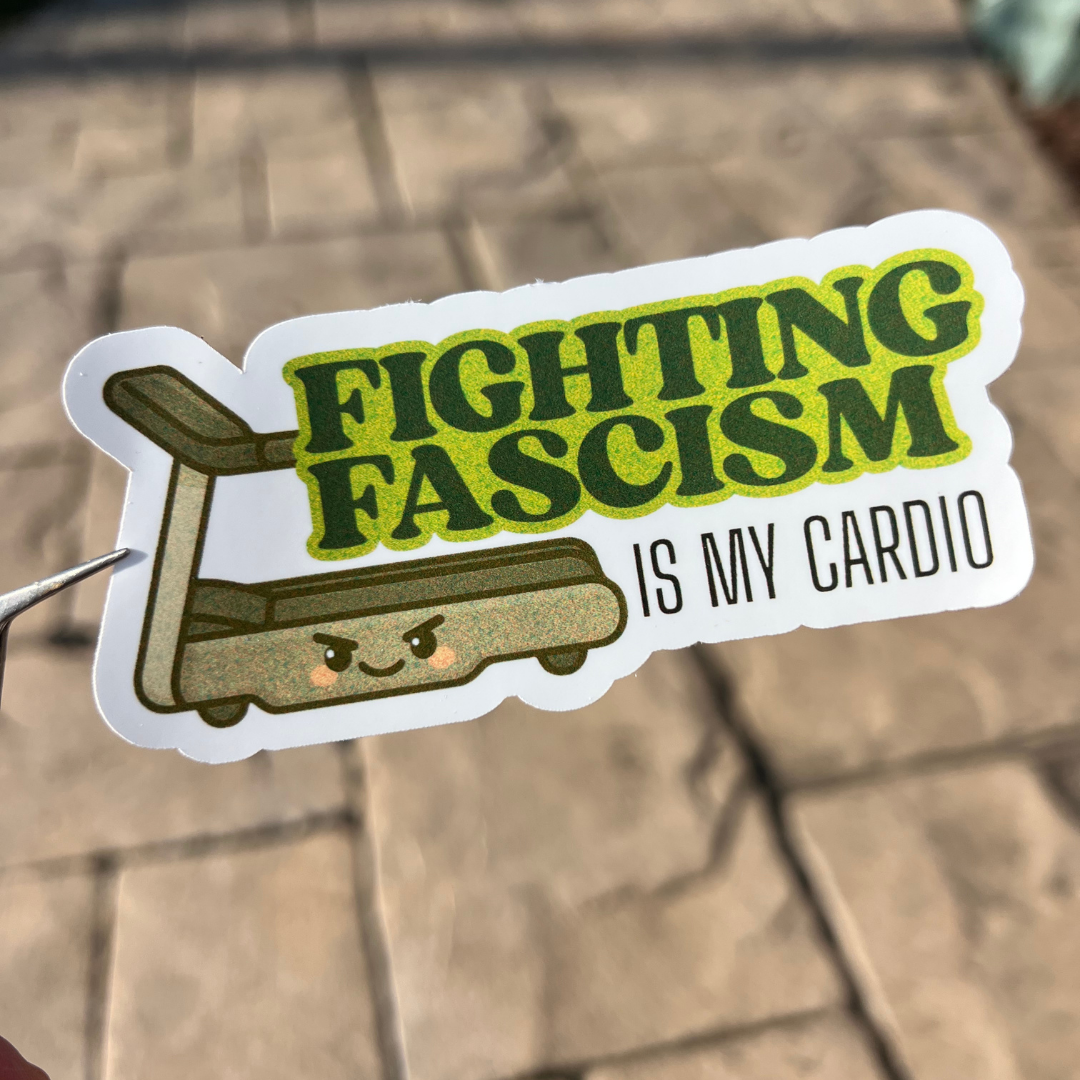 "Fighting Fascism Is My Cardio" Sticker