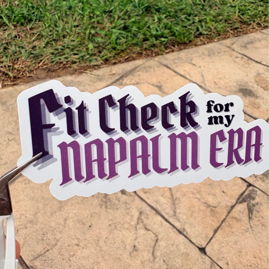 "Fit Check For My Napalm Era" Sticker