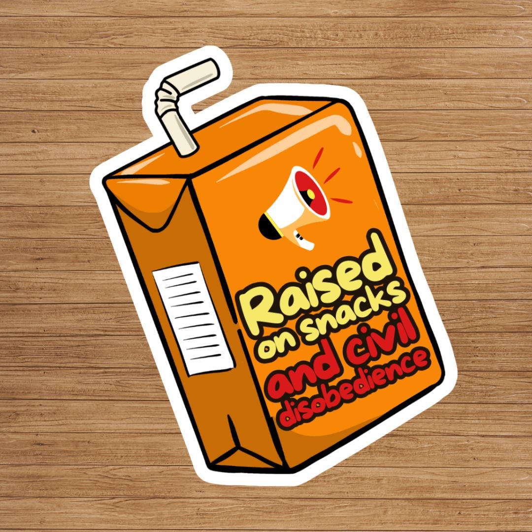"Raised on Snacks And Civil Disobedience" Sticker