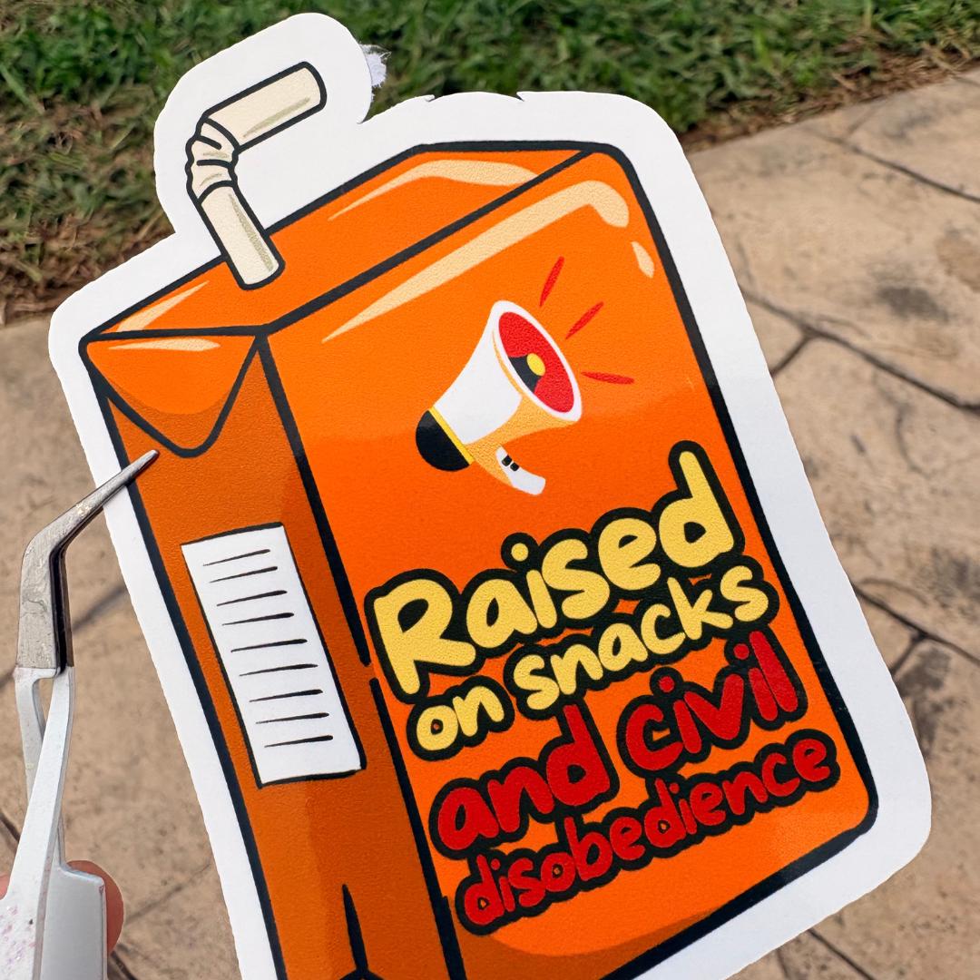 "Raised on Snacks And Civil Disobedience" Sticker