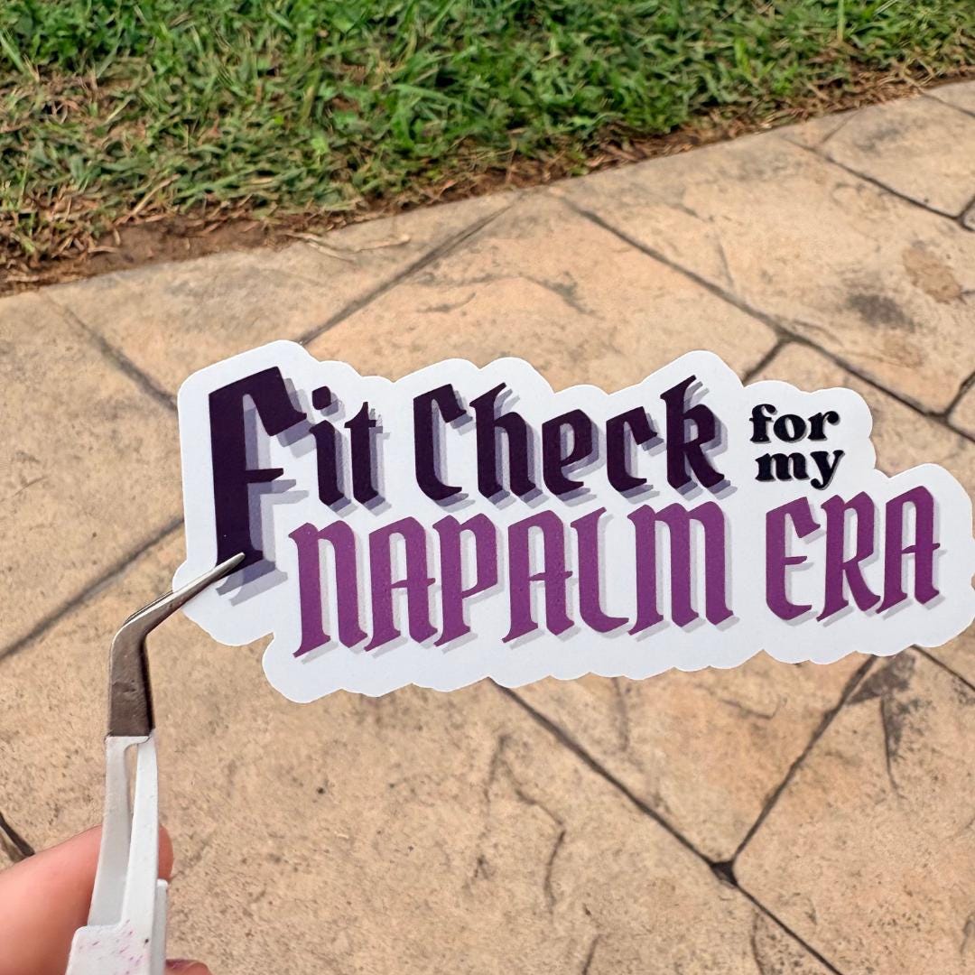 "Fit Check For My Napalm Era" Sticker