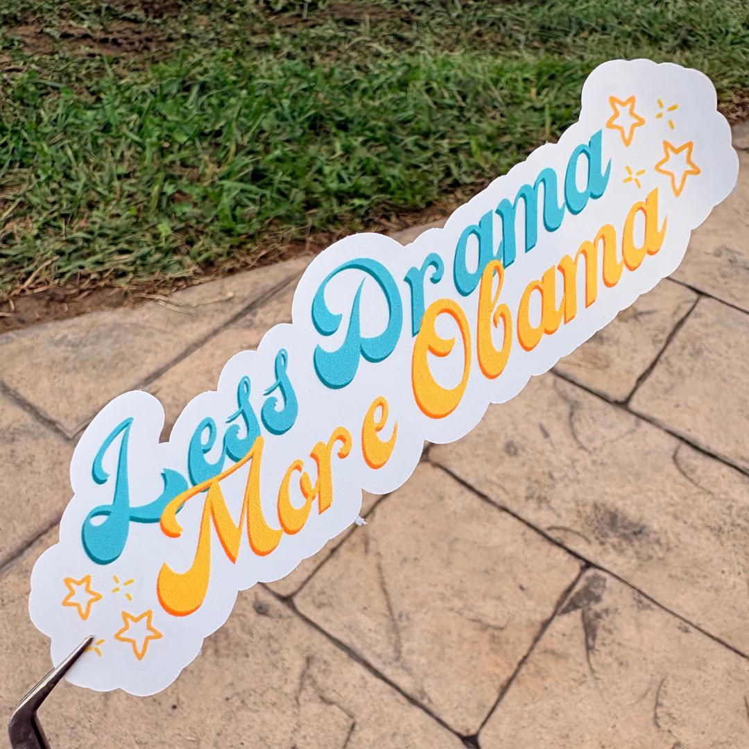 "Less Drama More Obama" Sticker