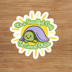 Its A Beautiful Day To Cancel Plans Vinyl Sticker: Sarcastic Humor, Funny Introvert Sticker, Laptop Decal, Water Bottle Sticker, Turtle