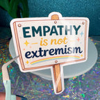 Empathy Is Not Extremism Vinyl Sticker