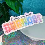 Living My Best Burnout Holographic Vinyl Sticker