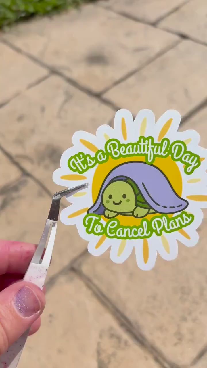 Its A Beautiful Day To Cancel Plans Vinyl Sticker: Sarcastic Humor, Funny Introvert Sticker, Laptop Decal, Water Bottle Sticker, Turtle