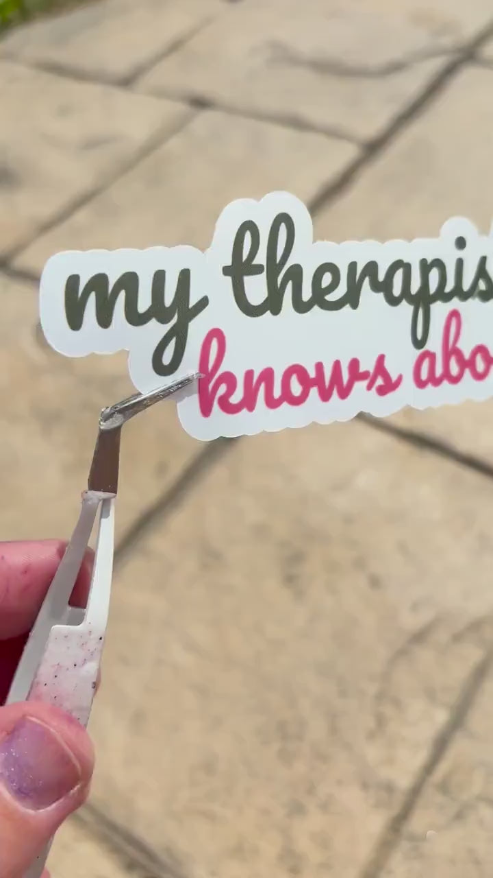 My Therapist Knows About You Vinyl Sticker: Sarcastic Humor, Funny Therapist Sticker, Laptop Decal, Water Bottle Sticker, Therapy